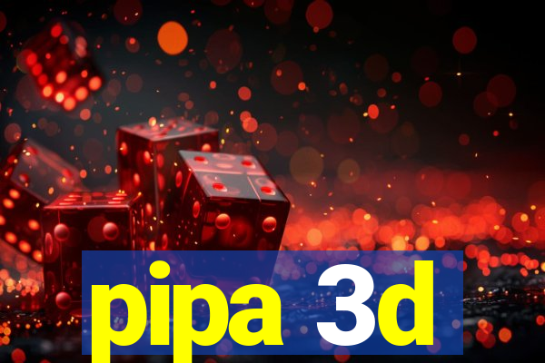 pipa 3d